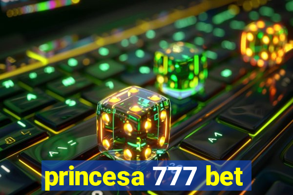 princesa 777 bet